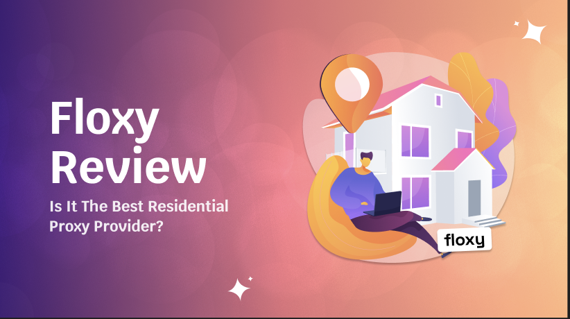 Is Floxy Worth It in 2026? An Honest Residential Proxy Review